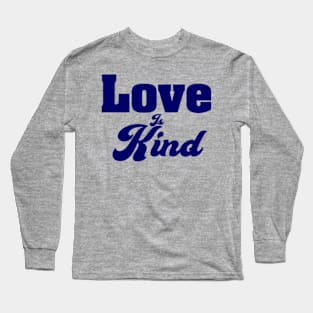 Love Is Kind Long Sleeve T-Shirt